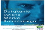 Zdjęcie na https://www.viapoland.com/ - portal informacyjny: Dotykanie świata Marka Kamińskiego