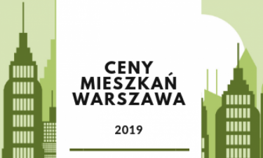 Ceny mieszkań w Warszawie w pierwszej połowie 2019 roku