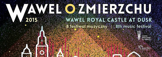 VIII Festiwal Wawel o zmierzchu już od 4 lipca !